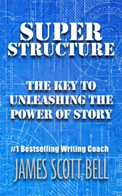 Super Structure   James Scott Bell
